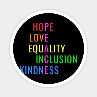 Love Peace Equality Inclusion Kindness Hope Magnet